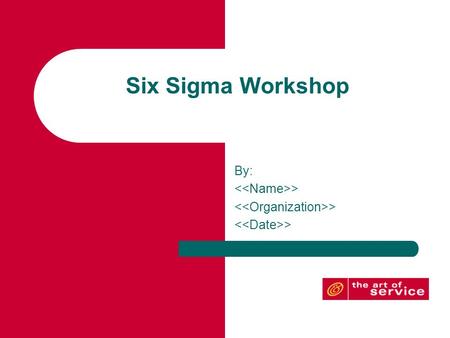 By: > Six Sigma Workshop. Time versus Cost Your time is more valuable than the cost of your time. We can always get more money: we never get more time.