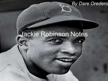 Jackie Robinson Notes By Dare Orederu. How do we define the personality traits of a hero? Personality traits of a hero are courageous, kind-hearted, brave,