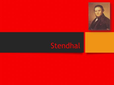 Stendhal. Stendhal’s Childhood  Pen name Napoleon’s army  Travel (Germany)  Real name (Henri Beyle)  Mina Von Grieshem reminder  1783 Grenoble 