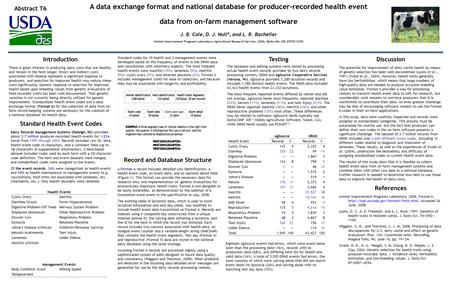 A data exchange format and national database for producer-recorded health event data from on-farm management software J. B. Cole, D. J. Null*, and L. R.