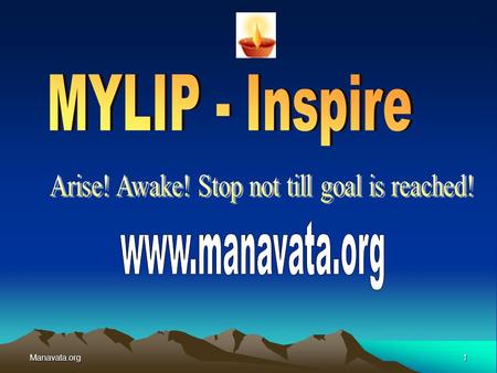 Manavata.org1. 2 Inspiring youth towards self-development to serve humanity to build Societal responsibility and leadership.