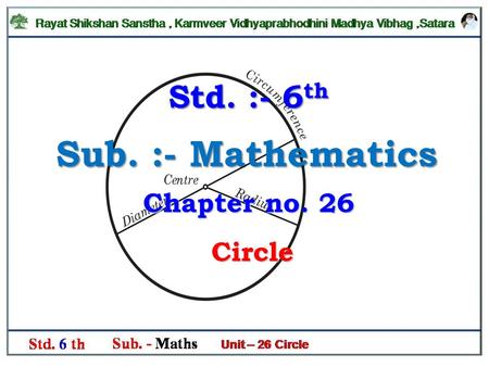 Sub. :- Mathematics Circle Std. :- 6 th Chapter no. 26.