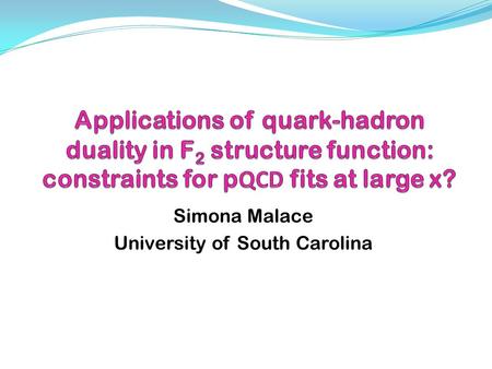 Simona Malace University of South Carolina. Overview  Standard pQCD fits and their limitations (example => CTEQ6)  Another kind of QCD fits: extension.