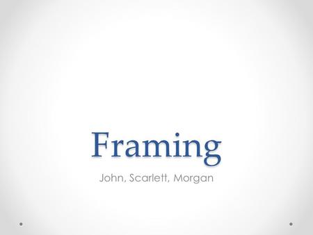 Framing John, Scarlett, Morgan. Background Be mindful of what your background is You don’t want it too distracting You want good depth behind the person.