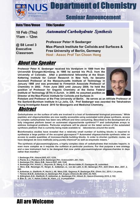 Department of Chemistry Seminar Announcement Date/Time/VenueTitle/Speaker 10 Feb (Thu) 11am – S8 Level 3 Executive Classroom Automated Carbohydrate.