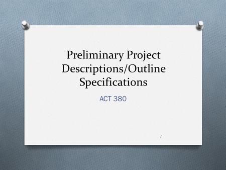 Preliminary Project Descriptions/Outline Specifications