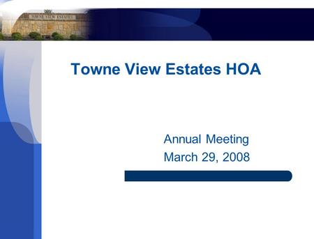 Towne View Estates HOA Annual Meeting March 29, 2008.