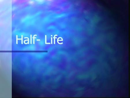 Half- Life. Some minerals contain radioactive elements. Some minerals contain radioactive elements. The rate at which these elements decay (turn into.