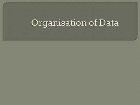  So far in ICT we’ve covered how data is entered into computers (data capture) and how it’s checked (validation and verification).  In this section.