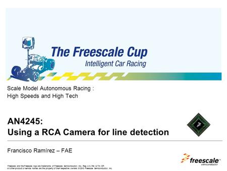 TM Freescale and the Freescale logo are trademarks of Freescale Semiconductor, Inc., Reg. U.S. Pat. & Tm. Off. All other product or service names are the.