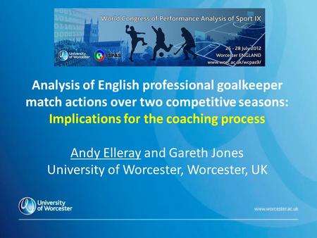 Andy Elleray and Gareth Jones University of Worcester, Worcester, UK