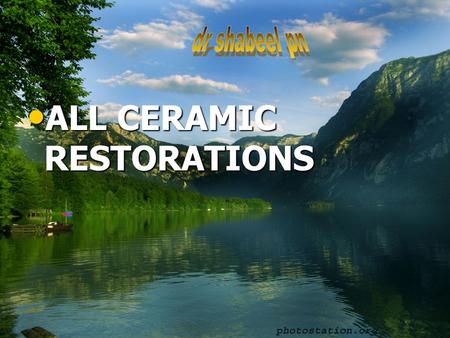 ALL CERAMIC RESTORATIONS