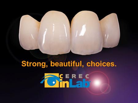 Strong, beautiful, choices.. Indication: Crowns Onlays Inlays Splinted teeth Copings Bridge frameworks.