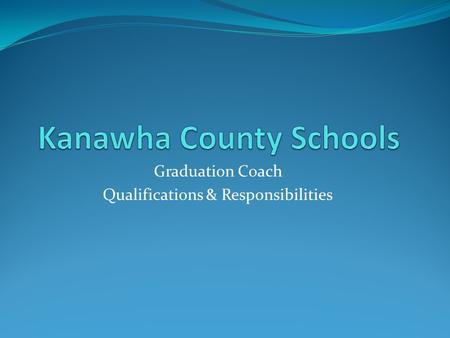 Graduation Coach Qualifications & Responsibilities.