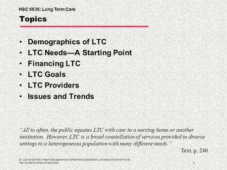 HSC 6636: Long Term Care 1 Dr. Lawrence West, Health Management and Informatics Department, University of Central Florida