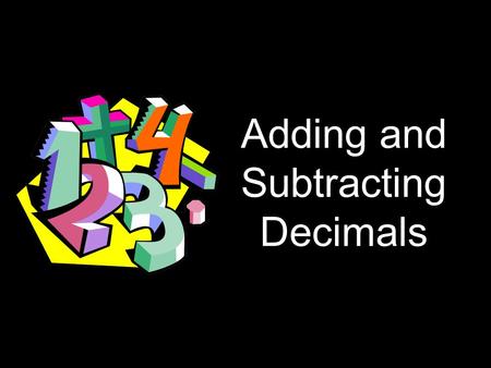 Adding and Subtracting Decimals. Rules for adding or subtracting decimals: (1) Line up the numbers by the decimal point.