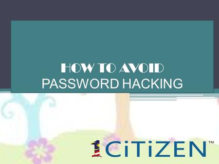 HOW TO AVOID PASSWORD HACKING. Have you ever being HACKED ?