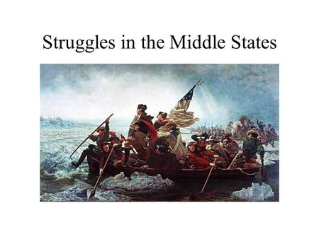 Struggles in the Middle States. Here Come the Brits!! As the American Revolution went on, more and more British soldiers were arriving in the colonies.