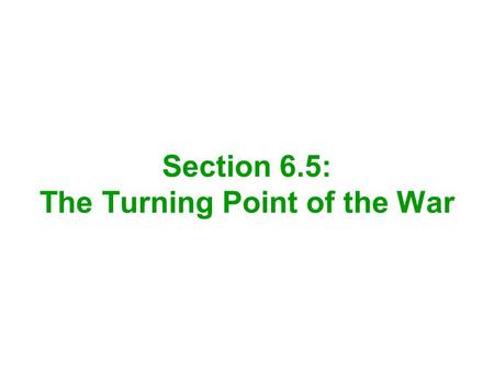 Section 6.5: The Turning Point of the War. The British wanted to control New York to isolate New England from the other colonies General Howe planned.