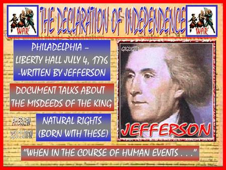 PHILADELPHIA – LIBERTY HALL JULY 4, 1776 -WRITTEN BY JEFFERSON DOCUMENT TALKS ABOUT THE MISDEEDS OF THE KING NATURAL RIGHTS (BORN WITH THESE) “WHEN IN.