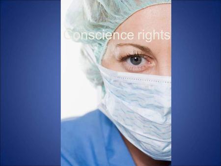 Conscience rights. Faith-based health care Each year in the U.S., one in six patients--5.5 million patients-- are cared for in a Catholic hospital.