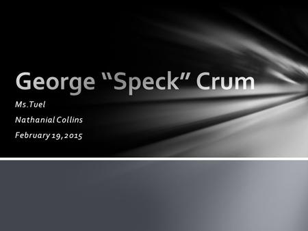 Ms.Tuel Nathanial Collins February 19,2015. George was born in Saratoga Springs, New York in 1822. Where was the inventor born and when?