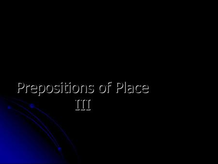 Prepositions of Place III. In and at for buildings You can often use in or at with buildings. For example, you can eat in restaurant or at a restaurant;