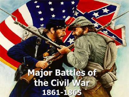 Major Battles of the Civil War 1861-1865. The Atlanta Campaign ► Summer of 1864 William Sherman pushes confederate forces form the Georgia-Tennessee border.