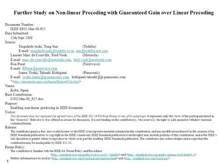 1 Further Study on Non-linear Precoding with Guaranteed Gain over Linear Precoding Document Number: IEEE S802.16m-08-925 Date Submitted: 15th Sept 2008.