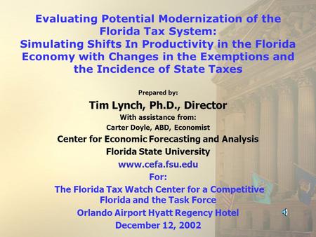 Evaluating Potential Modernization of the Florida Tax System: Simulating Shifts In Productivity in the Florida Economy with Changes in the Exemptions and.