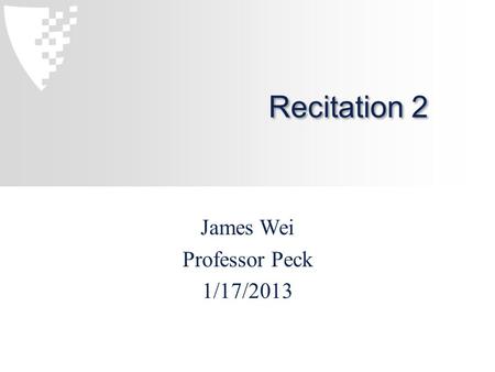 Recitation 2 James Wei Professor Peck 1/17/2013. Covered in this Recitation Arrays Variable Scoping Local variables Instance variables Class variables.