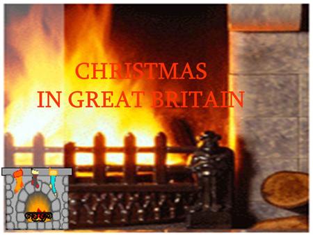 CHRISTMAS IN GREAT BRITAIN. Christmas in the Olden Time by Sir Walter Scott (1808) Heap on more wood! — the wind is chill; But let it whistle as it will,