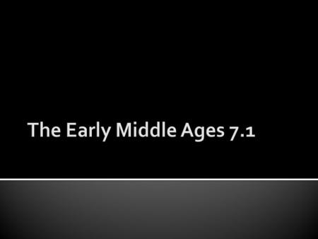  Post Roman Empire  Political decline  Social decline  Economic decline  Dark Ages  Middle Ages  500 AD to 1500 AD.