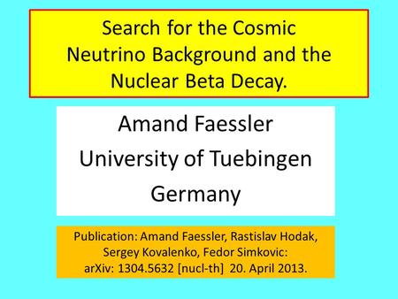 Search for the Cosmic Neutrino Background and the Nuclear Beta Decay.