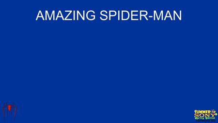 AMAZING SPIDER-MAN. WORLDWIDE POSITIONING FRAMING PILLARS Fresh and different brought to the front. New cast: Andrew’s Parker is an “outsider”. Emma’s.