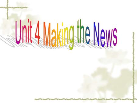 Unit 4 Making the News Words Revision: fill in the blanks 1. The teacher told us to ___________ on her words. 2. Which optional ________ will you take?