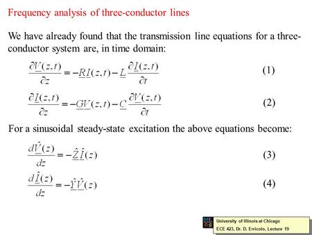 University of Illinois at Chicago ECE 423, Dr. D. Erricolo, Lecture 19 University of Illinois at Chicago ECE 423, Dr. D. Erricolo, Lecture 19 Frequency.