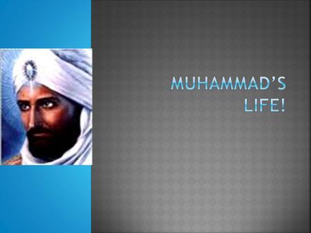 In a piece of paper, write what you know about Muhammad’s life. Then some of you will share your answer with the class. You have 5 minutes…