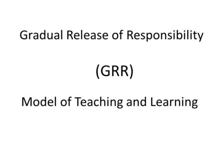 Gradual Release of Responsibility