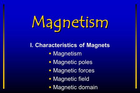 I. Characteristics of Magnets