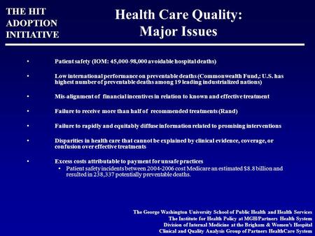 THE HIT ADOPTIONINITIATIVE The George Washington University School of Public Health and Health Services The Institute for Health Policy at MGH/Partners.