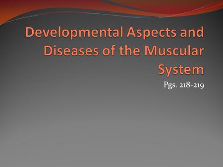 Pgs. 218-219. Muscular Dystrophy Weakening/breakdown of the voluntary muscle cells A group of over 30 types of inherited muscular diseases Duchenne’s.