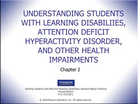 Teaching Students with Mild and Moderate Disabilities: Research-Based Practices Second Edition 0-13-233138-1 © 2009 Pearson Education, Inc. All rights.