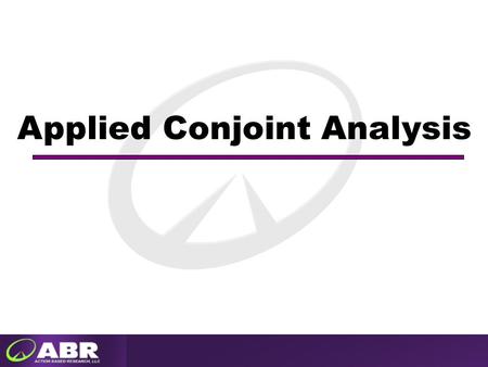 Applied Conjoint Analysis. 2 Conjoint, or trade-off, analysis can be a powerful tool for the marketer, typically used when the research question concerns.