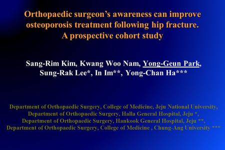 Sang-Rim Kim, Kwang Woo Nam, Yong-Geun Park, Sung-Rak Lee*, In Im**, Yong-Chan Ha*** Department of Orthopaedic Surgery, College of Medicine, Jeju National.