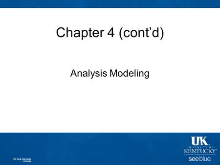 Chapter 4 (cont’d) Analysis Modeling ﻿An Equal Opportunity University.