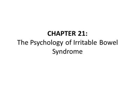 CHAPTER 21: The Psychology of Irritable Bowel Syndrome.