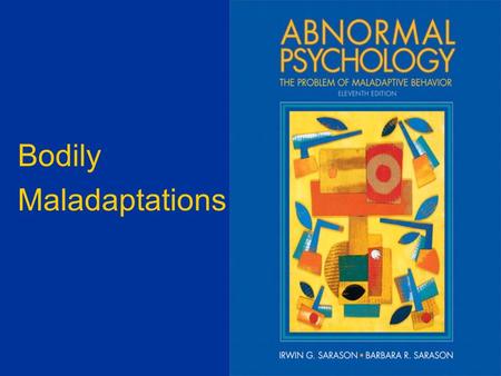 Bodily Maladaptations. Rate of Obesity Abnormal Psychology, 11/e by Sarason & Sarason © 2005.