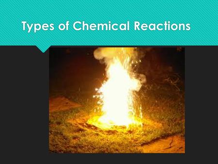 Types of Chemical Reactions.  There are only five (5) different types of chemical reactions:  1) Double Replacement  2) Single Replacement  3) Synthesis.