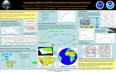 Center for Satellite Applications and Research (STAR) Review 09 – 11 March 2010 Developing GOES and POES Land Surface Temperature Products Yunyue Yu 1.